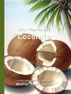 cover image of It's Time to Eat Coconuts